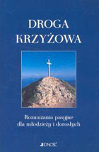 Droga Krzyżowa Rozważania pasyjne dla młodzieży i dorosłych