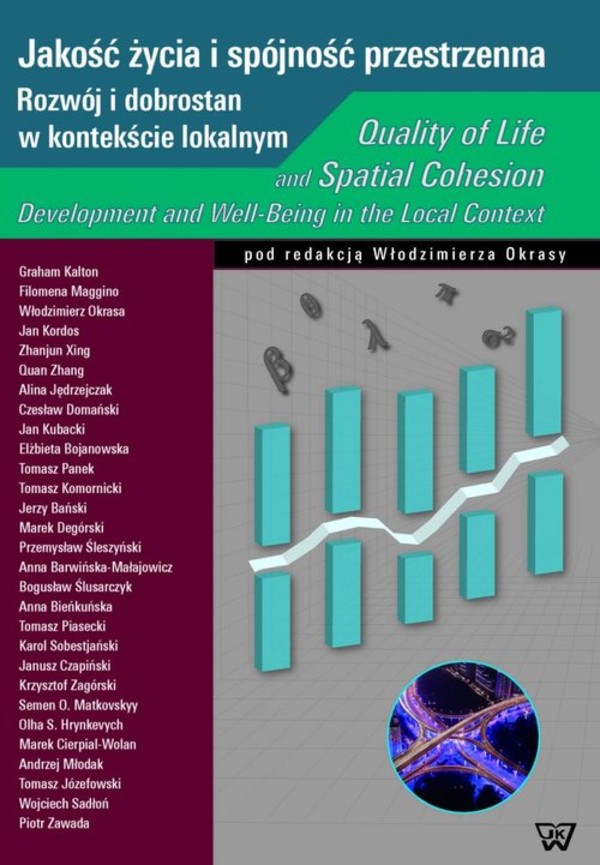 Jakość życia i spójność przestrzenna / Quality of Life and Spatial Cohesion Rozwój i dobrostan w kontekście lokalnym / Development and Well-Being in the Local Context