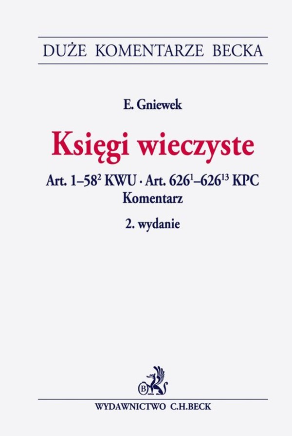 Księgi wieczyste Art. 1-58(2) KWU. Art. 626(1)-626(13) KPC. Komentarz