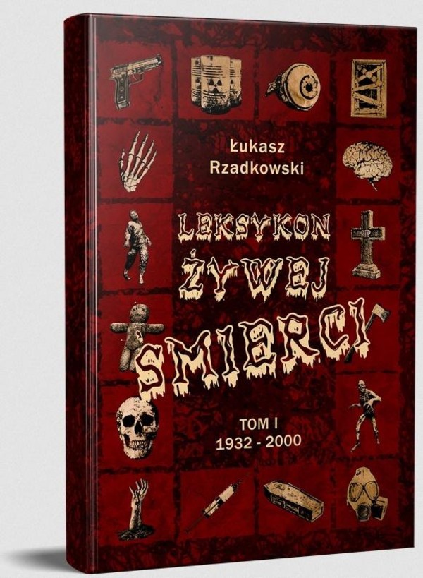 Leksykon żywej śmierci. Tom 1. 1932-2000