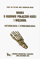 Nauka o budowie połączeń kości i więzadeł. Arthrologia i syndesmologia.