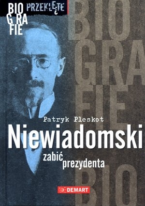 Niewiadomski. zabić prezydenta