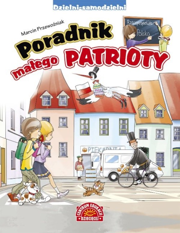 Poradnik małego patrioty. Dzielni-samodzielni