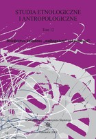 Studia Etnologiczne i Antropologiczne. T. 12: Dziedzictwo kulturowe `nadbagażem` codzienności? - 01 Dziedzictwo kulturowe jako część osobowości i jego instrumentalizacja w życiu społeczno-politycznym