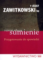 Zapytaj własne sumienie Przygotowanie do spowiedzi